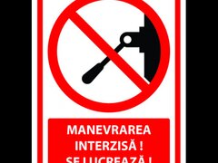 Semn manevrarea interzisa se lucreaza