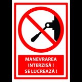 Semn manevrarea interzisa se lucreaza